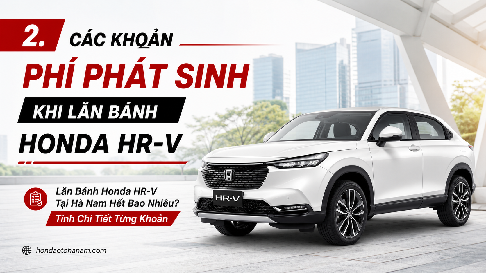 2. Các Khoản Phí Phát Sinh Khi Lăn Bánh Honda HR-V