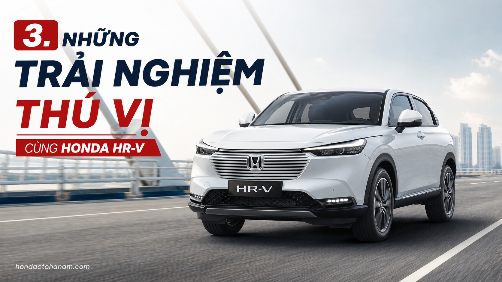 3. Những trải nghiệm thú vị cùng Honda HR-V
