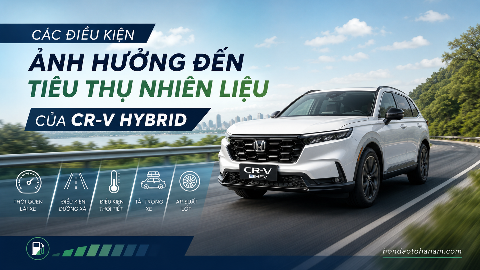 Các Điều Kiện Ảnh Hưởng Đến Tiêu Thụ Nhiên Liệu Của CR-V Hybrid