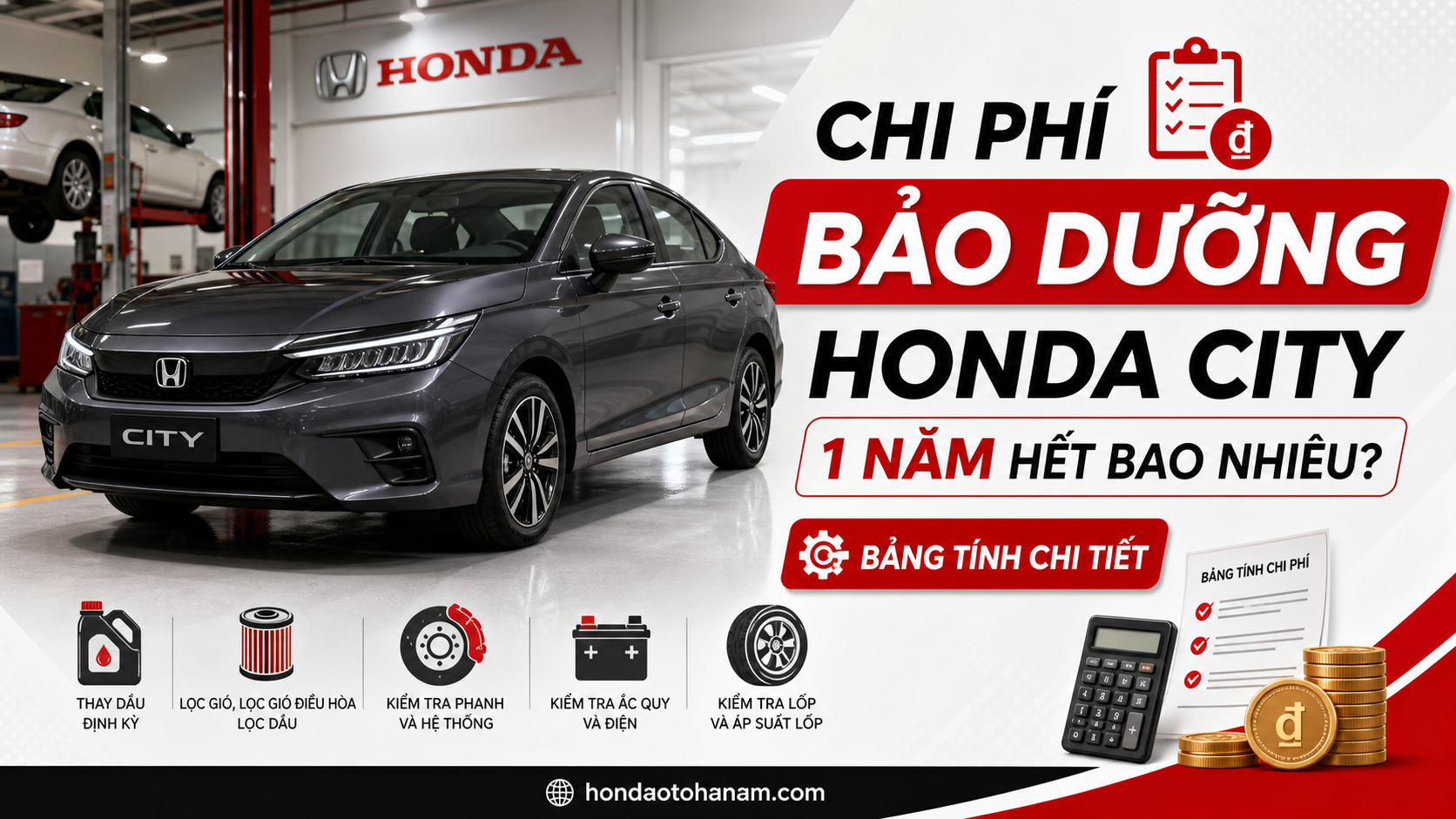 Chi Phí Bảo Dưỡng Honda City 1 Năm Hết Bao Nhiêu? Bảng Tính Chi Tiết