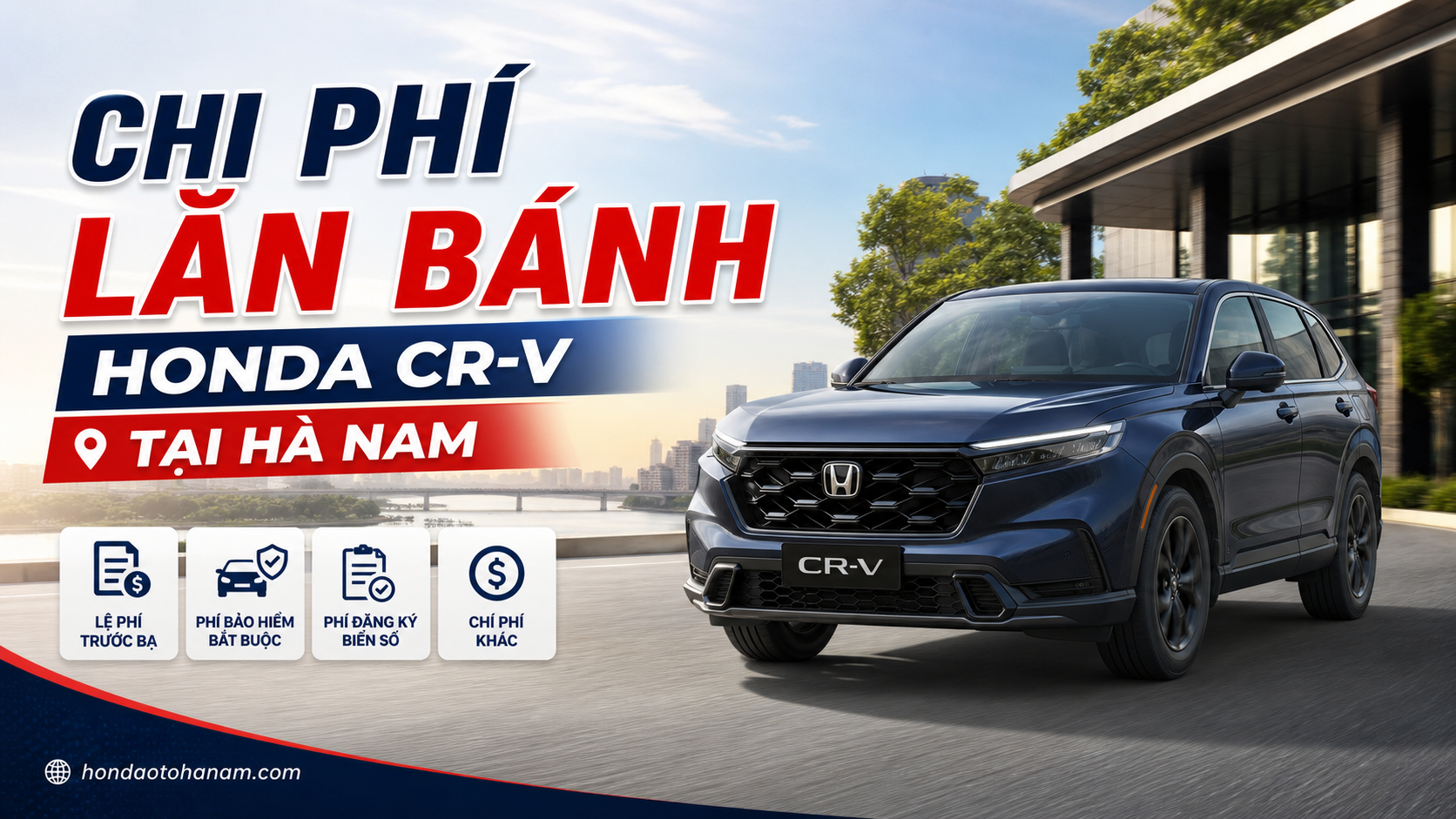 Chi Phí Lăn Bánh Honda CR-V Tại Hà Nam