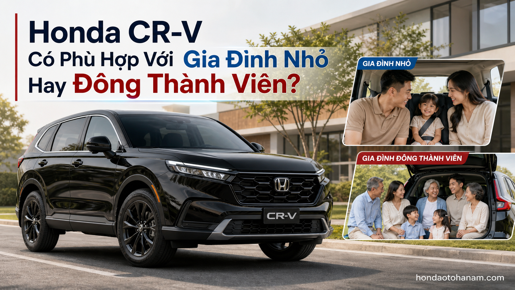 Honda CR-V Có Phù Hợp Với Gia Đình Nhỏ Hay Đông Thành Viên?