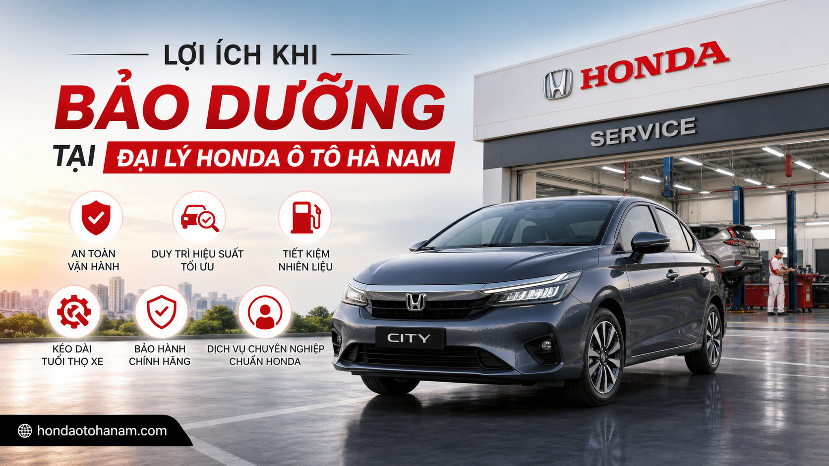 Lợi ích khi bảo dưỡng tại ĐẠI LÝ HONDA Ô TÔ HÀ NAM
