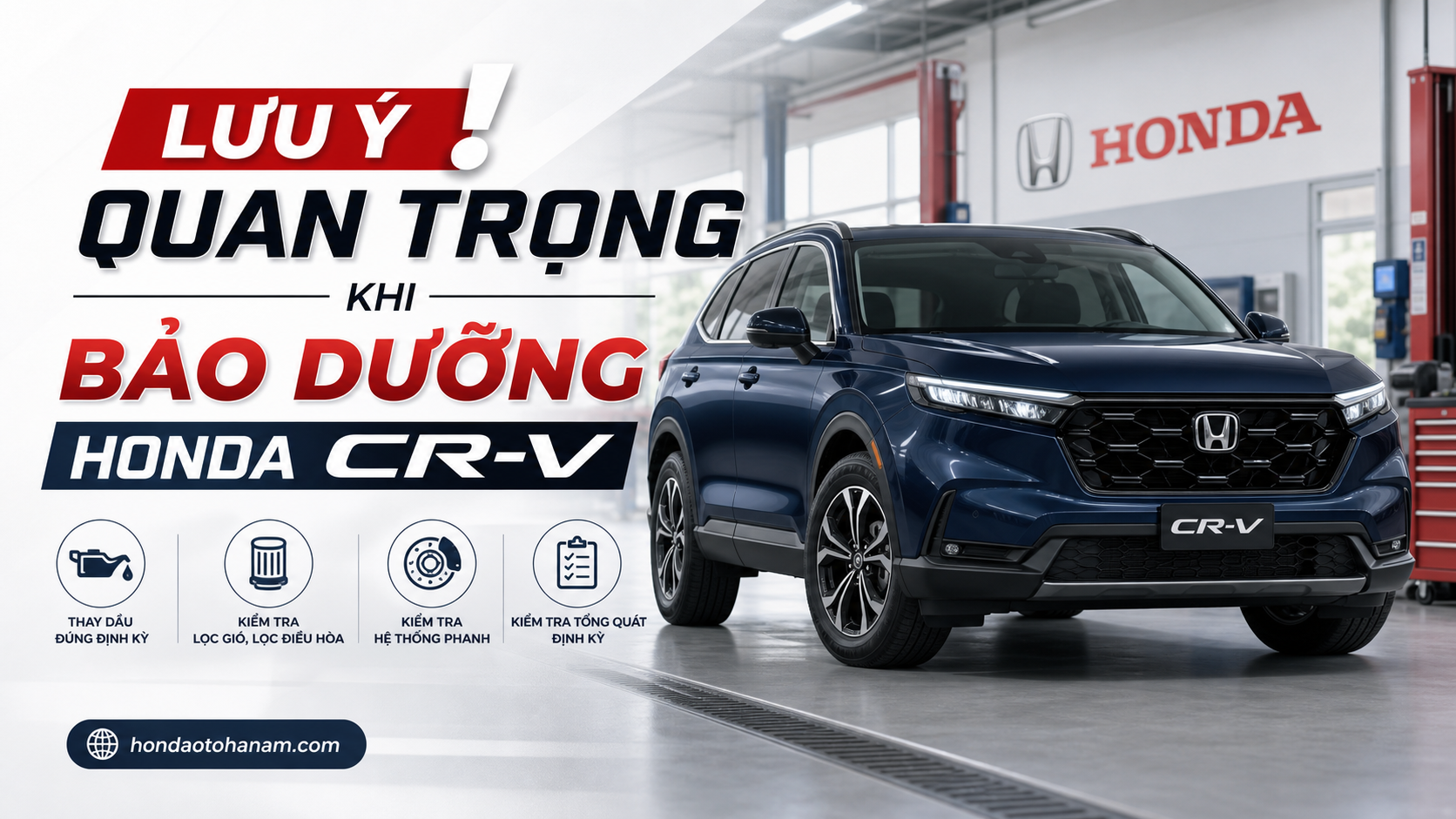 Lưu Ý Quan Trọng Khi Bảo Dưỡng Honda CR-V