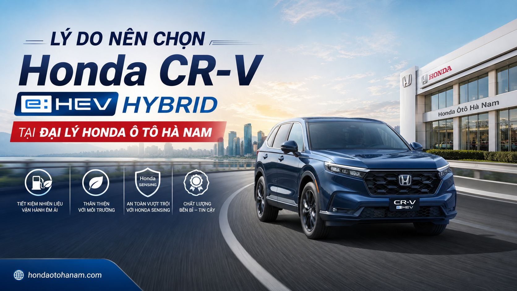 Lý Do Nên Chọn Honda CR-V Hybrid Tại ĐẠI LÝ HONDA Ô TÔ HÀ NAM