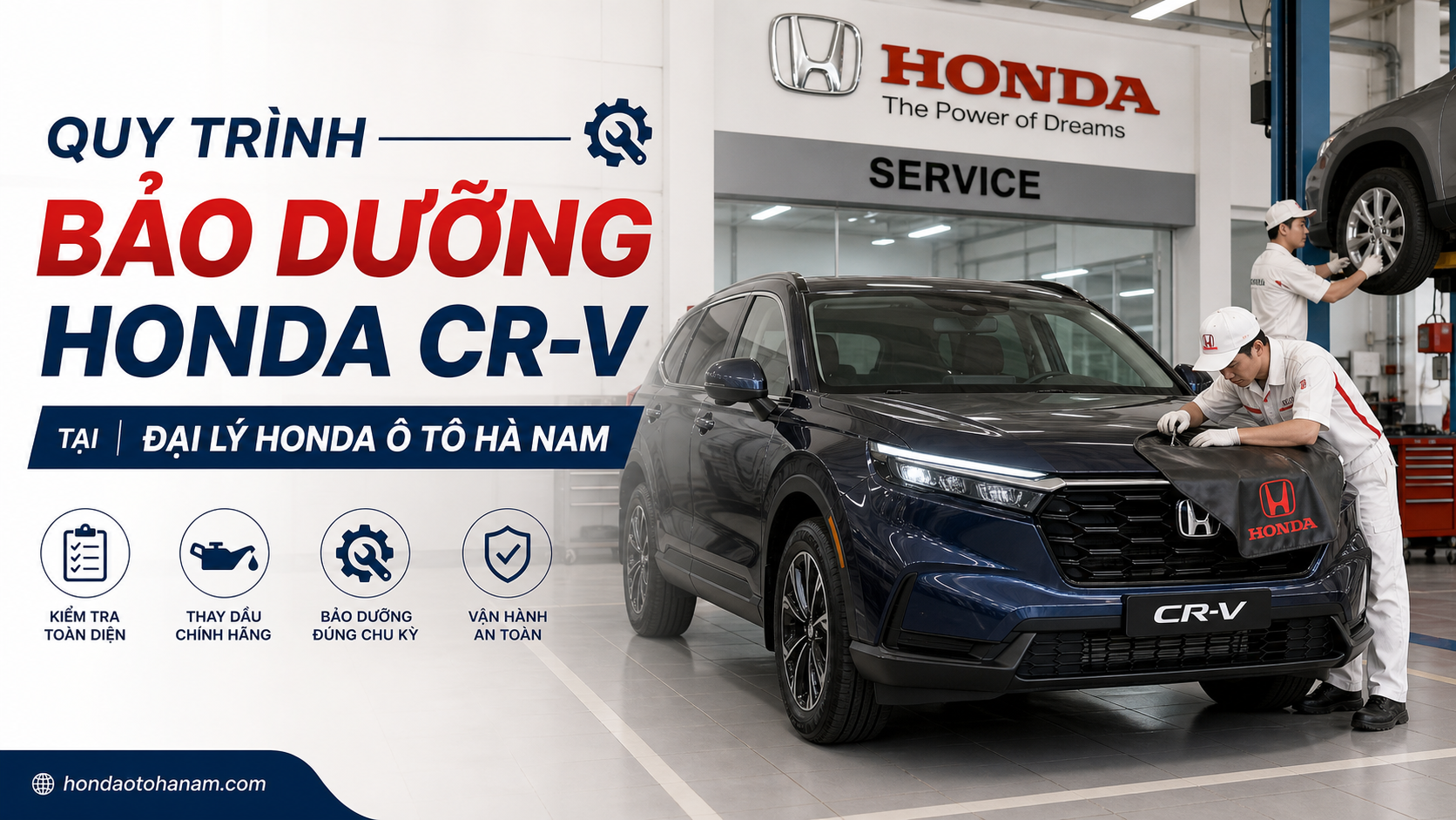 Quy Trình Bảo Dưỡng Honda CR-V Tại ĐẠI LÝ HONDA Ô TÔ HÀ NAM