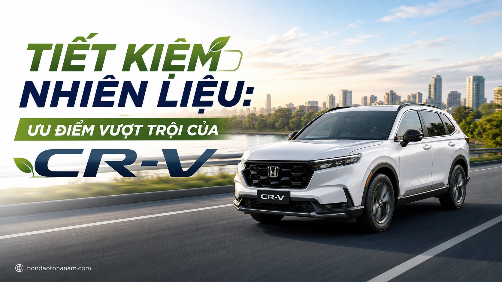 Tiết Kiệm Nhiên Liệu: Ưu Điểm Vượt Trội Của CR-V