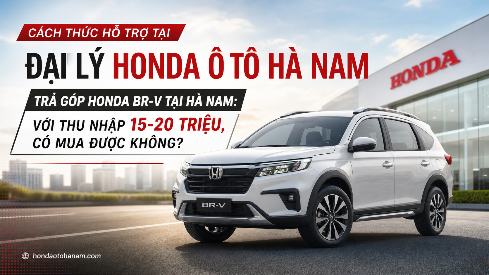 Cách Thức Hỗ Trợ Tại ĐẠI LÝ HONDA Ô TÔ HÀ NAM
