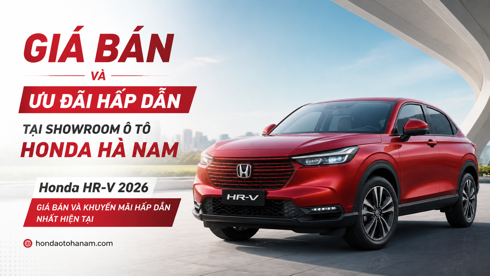 Giá Bán Và Ưu Đãi Hấp Dẫn Tại Showroom Ô Tô Honda Hà Nam