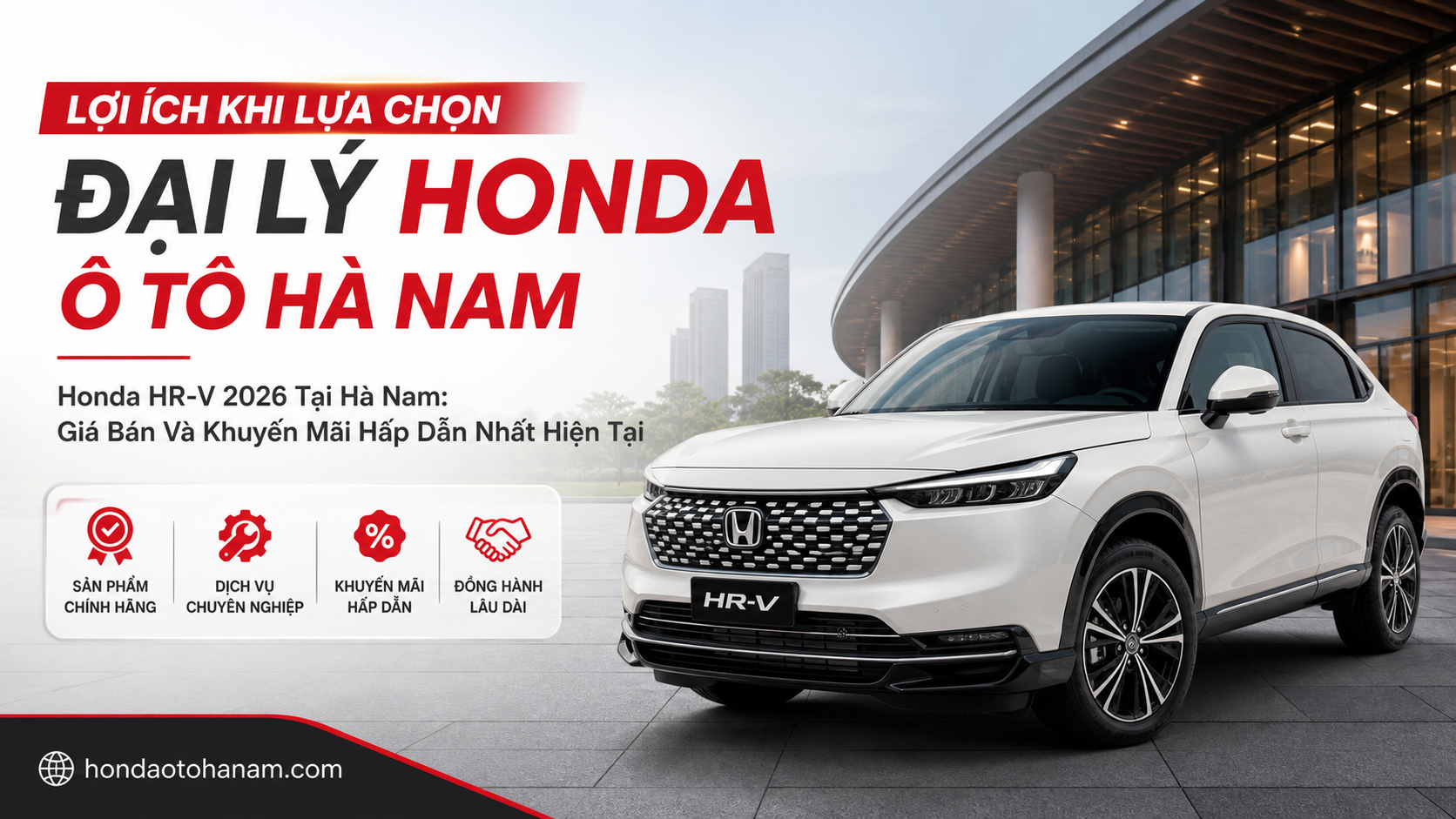 Lợi Ích Khi Lựa Chọn Đại Lý Honda Ô Tô Hà Nam
