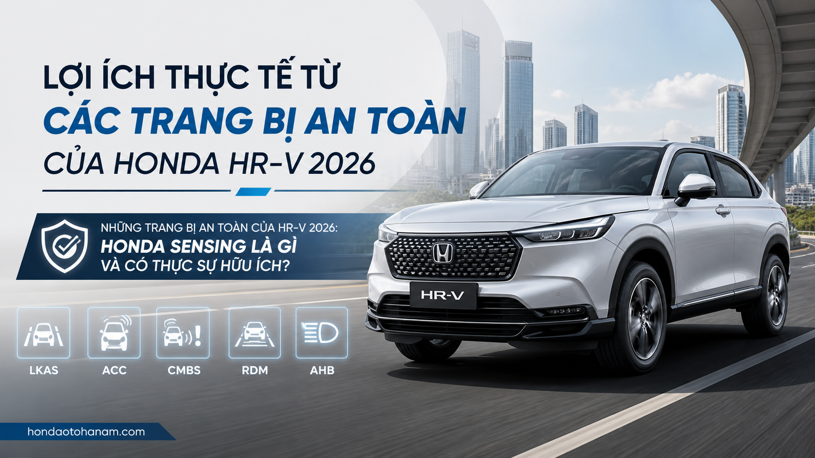 Lợi Ích Thực Tế Từ Các Trang Bị An Toàn Của Honda HR-V 2026