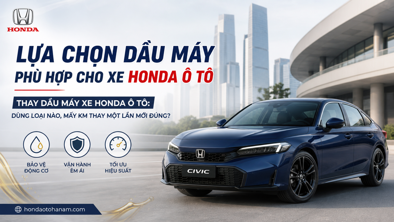 Lựa Chọn Dầu Máy Phù Hợp Cho Xe Honda Ô Tô