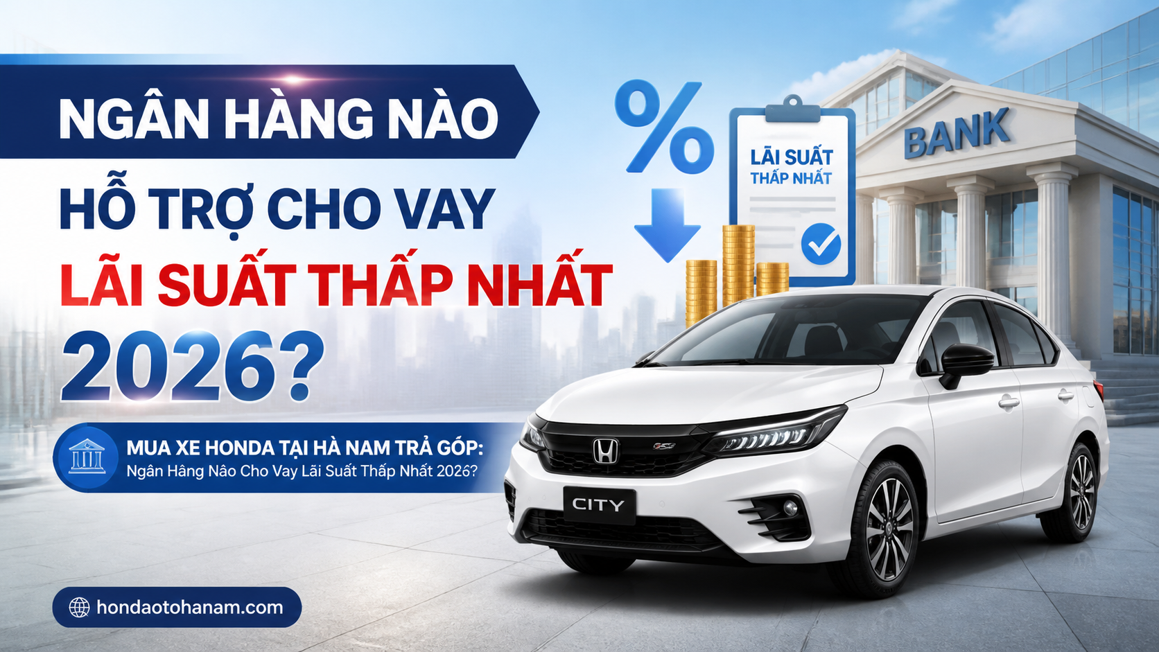 Ngân Hàng Nào Hỗ Trợ Cho Vay Lãi Suất Thấp Nhất 2026?