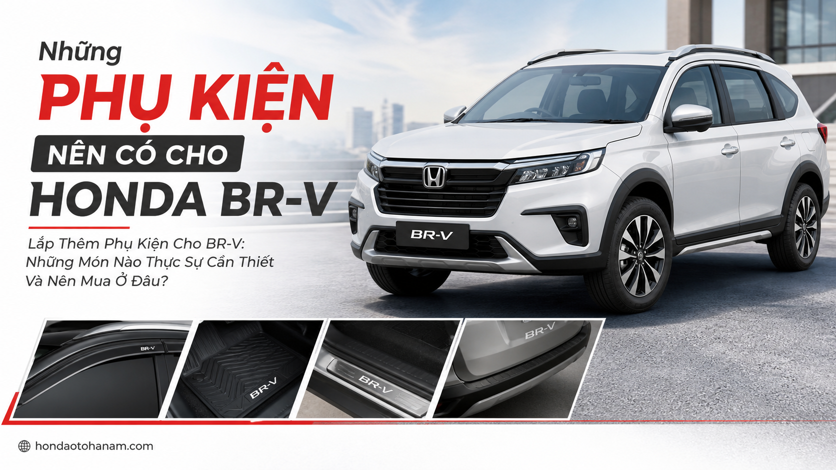 Những Phụ Kiện Nên Có Cho Honda BR-V