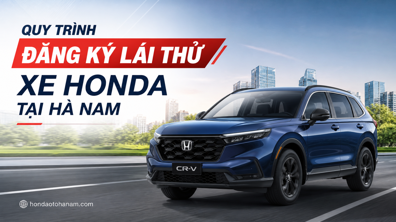 Quy Trình Đăng Ký Lái Thử Xe Honda Tại Hà Nam
