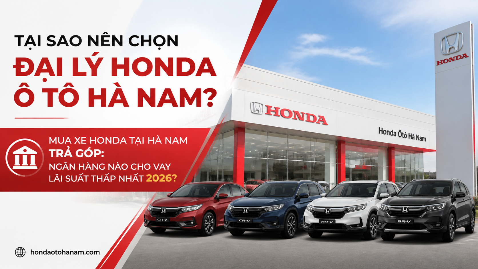 Tại Sao Nên Chọn ĐẠI LÝ HONDA Ô TÔ HÀ NAM?